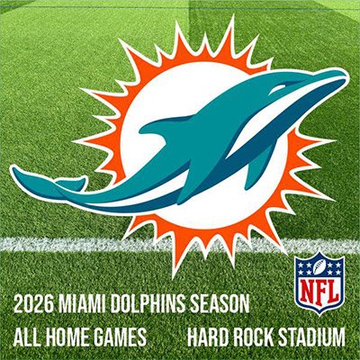 NFL - 2026 Miami Dolphins Season - All Home Games